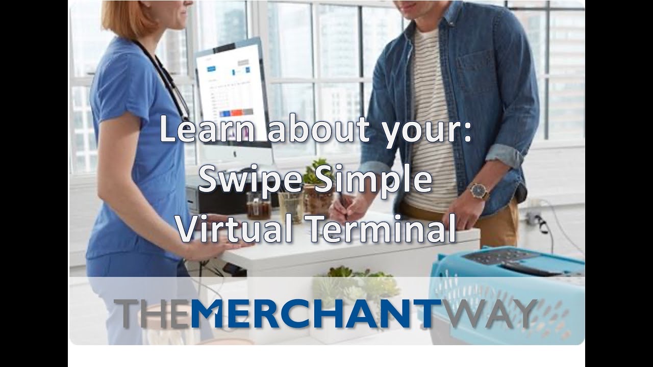Swipe Simple virtual terminal tutorial from The Merchant Way